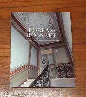 Porrashuoneet - helsinkil&auml;isten porrashuoneita 1800-luvulta 1940-luvulle