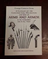 A Glossary of the Construction, Decoration, and Use of Arms and Armor in All Countries and in All Times together with some Closely Related Subjects