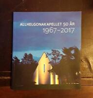 Allhelgonakapellet 50 år 1967-2017