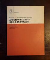 Arbetsupplevelse och k&ouml;nsroller: Socialpsykologisk studie av kvinnlig arbetskraft i en processindustri med kontinuerlig drift