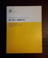 30 &aring;r i arbetet: Tre steg mot pensions&aring;ldern - en medicinsk, psykologisk och sociologisk unders&ouml;kning av medel&aring;lders och &auml;ldre industrianst&auml;llda