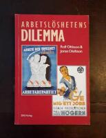 Arbetsl&ouml;shetens dilemma: Mots&auml;ttningar och samf&ouml;rst&aring;nd i svensk arbetsl&ouml;shetsdebatt under tv&aring; hundra &aring;r