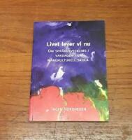 Livet lever vi nu: Om spr&aring;kutveckling i vardagen i en m&aring;ngkulturell skola