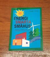 Energismarta sm&aring;hus : v&auml;gledning och r&aring;d till byggherrar, arkitekter och ingenj&ouml;rer
