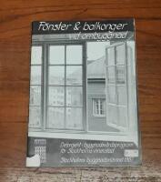 F&ouml;nster & balkonger vid ombyggnad: Delprojekt i byggnadsv&aring;rdsprogram f&ouml;r Stockholms innerstad