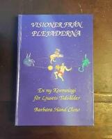Visioner fr&aring;n plejaderna: En ny kosmologi f&ouml;r ljusets tids&aring;lder