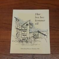 ArkitekturMuseet &aring;rsbok 1990: Hur bra hus kommer till