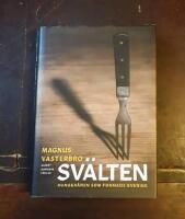 Sv&auml;lten: Hunger&aring;ren som formade Sverige