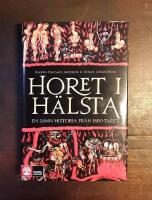 Horet i H&auml;lsta: En sann historia fr&aring;n 1600-talet