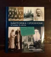 Sl&auml;ktforska i Stockholm: En handbok till arkiven