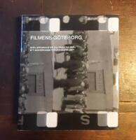 Filmens G&ouml;teborg: Sp&aring;r, erfarenheter och resultat fr&aring;n ett samverkande forskningsprojekt
