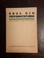 Krus-och pepparmyntorna: Deras egenskaper, odling och anv&auml;ndning