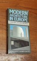 Modern Architecture in Europe: A Guide to Buildings since the Industrial Revolution