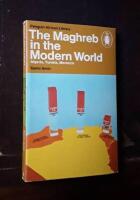 The Maghreb in the Modern World: Algeria, Tunisia Morocco