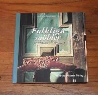 Folkliga m&ouml;bler: Tradition och egenart. En stilanalytisk studie av ren&auml;ssans- och barockdrag i den svenska folkliga m&ouml;belkonsten