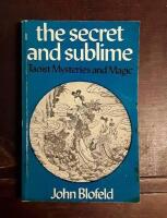 The Secret and Sublime: Taoist Mysteries and Magic