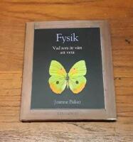 Fysik: Vad som &auml;r v&auml;rt att veta