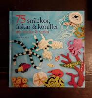 75 sn&auml;ckor, fiskar & koraller att sticka & virka
