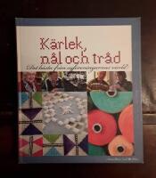 K&auml;rlek, n&aring;l och tr&aring;d: Det b&auml;sta fr&aring;n Sveriges syf&ouml;reningar