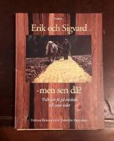 Erik och Sigvard - men sen d&aring;?