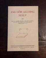 Jag g&ouml;r allting sj&auml;lv VII: Hur jag binder b&ouml;cker, uppfodrar kartor p&aring; v&auml;v, tillverkar och dekorerar lampsk&auml;rmar m. m.