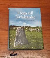 Hem till Jarlabanke: Jord, makt och evigt liv i &ouml;stra M&auml;lardalen under j&auml;rn&aring;lder och medeltid