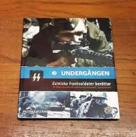 Estniska frontsoldater ber&auml;ttar: 20. Waffen-Grenadier-Division der SS (estnische Nr.1) p&aring; &ouml;stfronten