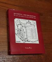 Medieval Southampton - the Port and Trading Community, A.D. 1000-1600