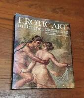 Erotic Art in Pompeii: The Secret Collection of the National Museum of Naples