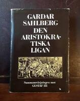 Den aristokratiska ligan: Sammansv&auml;rjningen mot Gustaf III