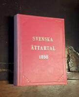 Svenska &auml;ttartal f&ouml;r &aring;r 1898 afsedda att utg&ouml;ra tidskrift f&ouml;r Svensk sl&auml;gtkunskap och sl&auml;gtforskning samt sl&auml;gtbok och sl&auml;gtkalender