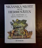 Sk&aring;nska slott och herres&auml;ten: I h&auml;larna p&aring; Edvard Persson, Hjalmar Gullberg och Bengt Hjelmqvist