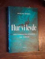 Hur vi levde: Den gudomliga komedin om Sverige