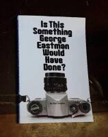 Is This Something George Eastman Would Have Done? The Decline and Fall of Eastman Kodak Company