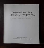 Konsten att l&auml;ra och viljan att uppleva: Historiebruk och upplevelsepedagogik vid Foteviken, Medeltidsveckan och Jamtli
