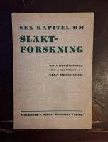 Sex kapitel om sl&auml;ktforskning: Kort handledning f&ouml;r amat&ouml;rer