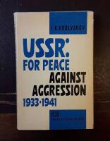 USSR: For Peace Against Aggression 1933-1941