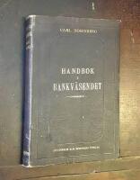 Handbok i bankv&auml;sendet: En beskrifvande framst&auml;llning af f&ouml;retr&auml;desvis Sveriges bankf&ouml;rh&aring;llanden