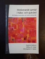 Motiverande samtal i h&auml;lso- och sjukv&aring;rd - Att hj&auml;lpa m&auml;nniskor att &auml;ndra beteende