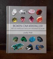 Boken om kristaller: Allt du beh&ouml;ver veta om kristallernas kraft