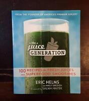 The Juice Generation: 100 Recipes for Fresh Juices and Superfood Smoothies
