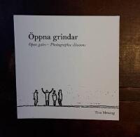 &Ouml;ppna grindar: Fotografiska dr&ouml;mbilder