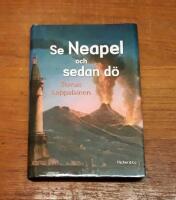 Se Neapel och sedan d&ouml;