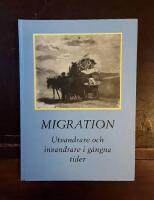 Migration: Utvandrare och invandrare i g&aring;ngna tider