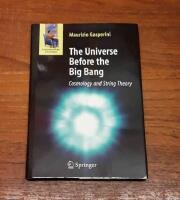 The Universe Before the Big Bang - Cosmology and String Theory