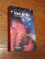 Vad &auml;r liv i kosmos, i cellen, i m&auml;nniskan?
