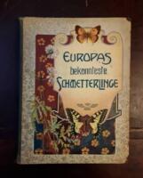 Europas bekannteste Schmetterlinge: Beschreibung der wichtigsten Arten und Anleitung zur Kenntnis und zum Sammeln der Schmetterlinge und Raupen