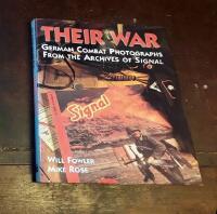 Their War: German Combat Photographs from the Archives of Signal