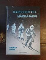 Marschen till M&auml;rk&auml;j&auml;rvi: En ber&auml;ttelse om svenska frivilliga i Finland
