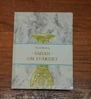 Sagan om sv&auml;rdet: Grunddragen av ett mytologiskt epos fr&aring;n den germaniska hedendomens sista &aring;rtusende